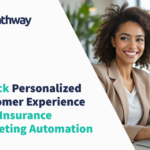 unlock personalized customer experience with insurance marketing automation