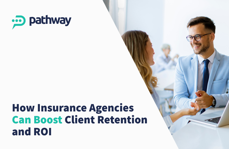 Insurance agencies boosting client retention and roi
