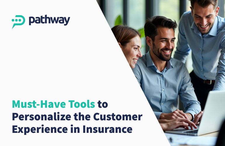Must have tools to personalize customer experience in insurance