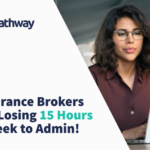 Insurance Brokers Are Losing 15 Hours a Week to Admin 7 insurance brokers are losing 15h due to the admin