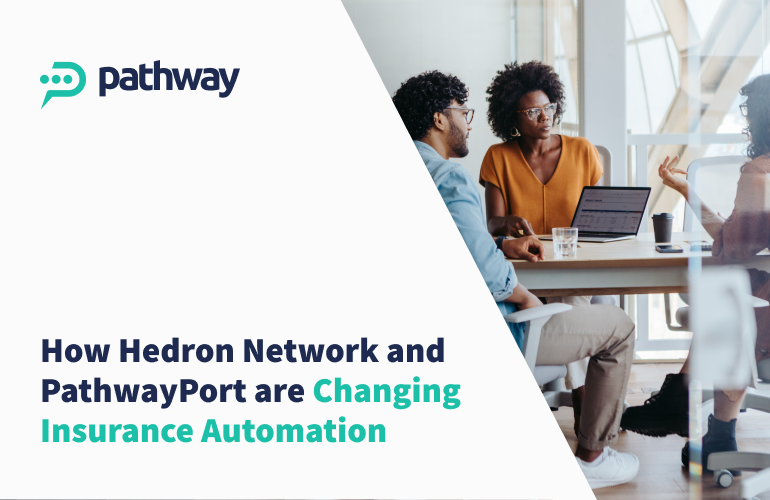 How Hedron Network and PathwayPort Are Changing the Insurance Automation