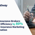 How Insurance Brokers Boost Efficiency by 80% Using Insurance Marketing Automation 15 How insurance brokers boost insurance brokerages efficiency with insurance marketing automation
