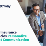 Personalize your client communication with PathwayPort insurance automation software
